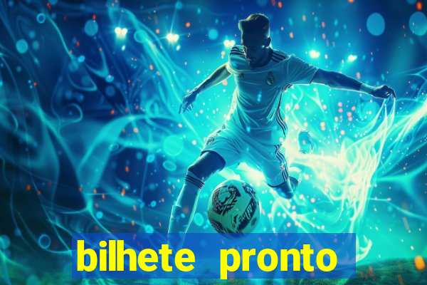 bilhete pronto futebol hoje